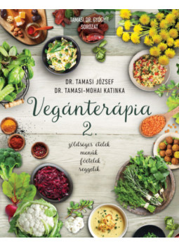 Dr. Tamasi József, Dr. Tamasi-Mohai Katinka - Vegánterápia 2. Dr. Tamasi József, Dr. Tamasi-Mohai Katinka - Vegánterápia 2., null 2024 antikvár könyv