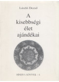 László Dezső - A kisebbségi élet ajándékai