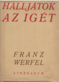 Franz Werfel - Halljátok az igét