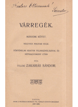 Teleki Zakariás Sándor - Várregék II. Teleki Zakariás Sándor - Várregék II., Kassa 1908 antikvár könyv