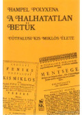 Hampel Polyxena - A halhatatlan betűk (Dedikált)