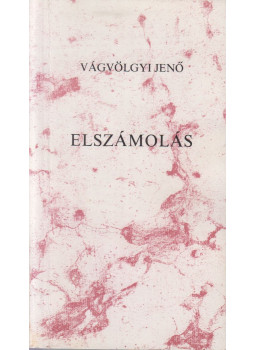 Vágvölgyi Jenő - Elszámolás (dedikált) Vágvölgyi Jenő - Elszámolás (dedikált), null 1989 antikvár könyv