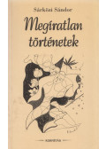 Sárközi Sándor - Megíratlan történetek