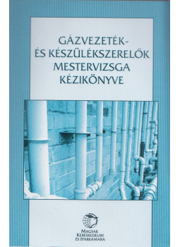 Czentnár Zsuzsa, Cséki István, Glósz Róbert, Halász István, Nagy Sándor László, Odler Barbara, Tapody Sándor - Gázvezeték- és készülékszerelők mestervizsga könyve Czentnár Zsuzsa, Cséki István, Glósz Róbert, Halász István, Nagy Sándor László, Odler Barbara, Tapody Sándor - Gázvezeték- és készülékszerelők mestervizsga könyve, Budapest 2006 antikvár könyv