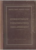 Dr. Oravecz Pál,Dr. Varga István,Dr. Schranz Dénes,Dr. Huszár György - Gyermekfogászat, fogszabályozás, iskolafogászat