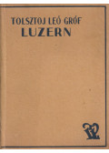 Gróf Tolsztoj Leo - Luzern