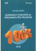Barabás Miklós - Munkaügyi útmutató és bérszámfejtési példatár 2018