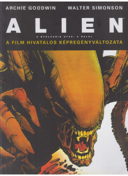 Goodwin, Archie, Simonson, Walter - Alien - A nyolcadik utas: A halál, Budapest 2024 antikvár könyv