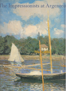 Paul Hayes Tucker - The Impressionists at Argenteuil, Washington-Hartford 2000 antikvár könyv