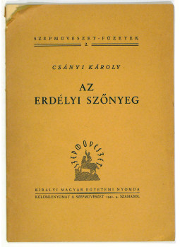 Csányi Károly - Az erdélyi szőnyeg Csányi Károly - Az erdélyi szőnyeg, Budapest 1941 antikvár könyv