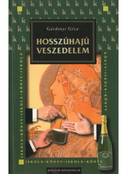 Gárdonyi Géza - Hosszúhajú veszedelem Gárdonyi Géza - Hosszúhajú veszedelem, Budapest 2003 antikvár könyv