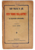 Gróf Tolstoj N. Leó - Nem tudok hallgatni!