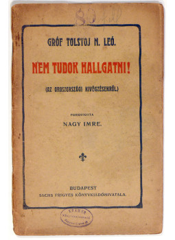 Gróf Tolstoj N. Leó - Nem tudok hallgatni! Gróf Tolstoj N. Leó - Nem tudok hallgatni!, Budapest 0 antikvár könyv