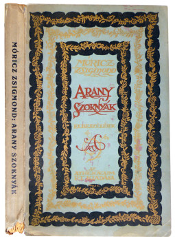 Móricz Zsigmond - Arany szoknyák Móricz Zsigmond - Arany szoknyák, Budapest 0 antikvár könyv