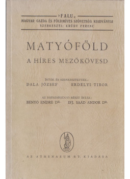 Dala József, Erdélyi Tibor, Dr. Benyó Endre, Ifj. Saád Andor Dr. - Matyóföld Dala József, Erdélyi Tibor, Dr. Benyó Endre, Ifj. Saád Andor Dr. - Matyóföld, Mezőkövesd 1993 antikvár könyv