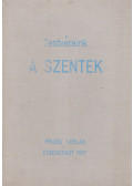  - Testvéreink, a szentek