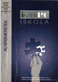 Bártfai Barnabás,Szűcs Sándor - InterPC iskola - Alapismeretek