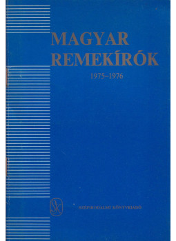 Illés Endre, Illyés Gyula, Juhász Ferenc, Király István, Klaniczay Tibor, Pándi Pál, Sőtér István, Szabolcsi Miklós, Vas István - Magyar Remekírók 1975-1976 Illés Endre, Illyés Gyula, Juhász Ferenc, Király István, Klaniczay Tibor, Pándi Pál, Sőtér István, Szabolcsi Miklós, Vas István - Magyar Remekírók 1975-1976, Budapest 0 antikvár könyv