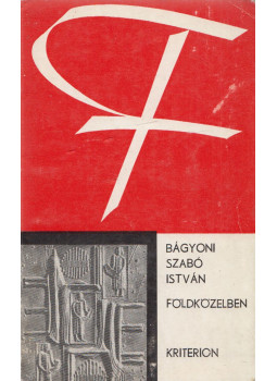 Bágyoni Szabó István - Földközelben Bágyoni Szabó István - Földközelben, Bukarets 1976 antikvár könyv