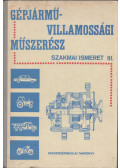 Bánsági György,Hudacsek István,Petrók János,Porempovics Miklós - Gépjárművillamossági műszerész szakmai ismeret III.