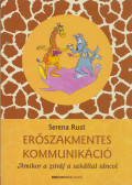 Serena Rust - Erőszakmentes kommunikáció