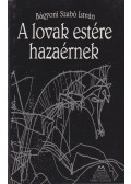 Bágyoni Szabó István - A lovak estére hazaérnek