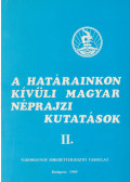 Petercsák Tivadar - A határainkon kívüli magyar néprajzi kutatások II.