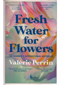 Valérie Perrin - Fresh Water for Flowers