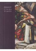 Benedek Katalin - Perlrott Csaba Vilmos (1880-1955) kiállítás