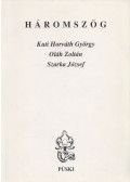 Kuti Horváth György,Oláh Zoltán,Szarka József - Háromszög (dedikált)