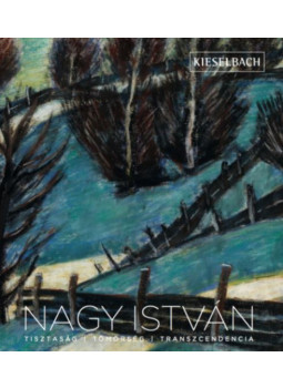 Kieselbach Tamás - Nagy István: Tisztaság - Tömörség - Transzcendencia, Budapest 2019 antikvár könyv