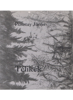 Pusztay János - Télikék (dedikált) Pusztay János - Télikék (dedikált), Szombathely 2007 antikvár könyv