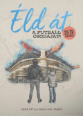 Nagy-Pál Tamás, Séra Attila - Éld át a futball csodáját!