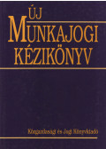 Dr. Petrik Ferenc,Több szerzős - Új munkajogi kézikönyv