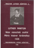 Luther Márton - Négy vigasztaló zsoltár Mária magyar királynéhoz 1526