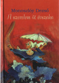 Monoszlóy Dezső - A szerelem öt évszaka