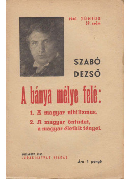 Szabó Dezső - A bánya mélye felé (dedikált), Budapest 1940 antikvár könyv