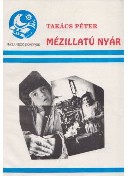 Takács Péter - Mézillatú nyár Takács Péter - Mézillatú nyár, Budapest 1994 antikvár könyv