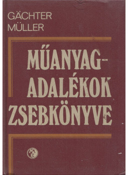 R. Gachter, H. Müller - Műanyagadalékok zsebkönyve, Budapest 1989 antikvár könyv