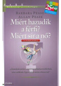 Allan Pease, Barbara Pease - Miért hazudik a férfi? Miért sír a nő?