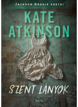 Kate Atkinson - Szent lányok Kate Atkinson - Szent lányok, null 2025 antikvár könyv