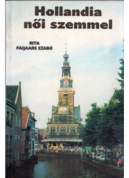 Rita Faijaars Szabó - Hollandia női szemmel, Budapest 1998 antikvár könyv