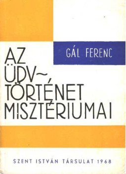 Gál Ferenc - Az üdvtörténet misztériumai, Budapest 1967 antikvár könyv