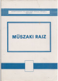 Palkovics László,Erdőgyaraki Mihály - Műszaki rajz