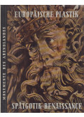 Busch, Harald,Lohse, Bernd,Hans Weigert - Europäische Plastik der Spätgotik und Renaissance
