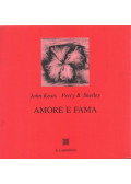 John Keats, Percy Bysshe Shelley  - Amore e fama