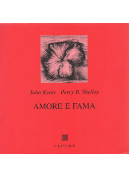 John Keats, Percy Bysshe Shelley - Amore e fama John Keats, Percy Bysshe Shelley - Amore e fama, Roma 2006 antikvár könyv