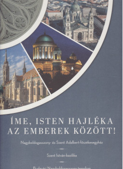 Galina Zoltán, Kelecsényi Kristóf, Kontsek Ildikó, Skublics Mária, Pleskovics Viola - Íme, ​Isten hajléka az emberek között!, Budapest 2021 antikvár könyv
