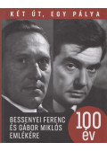 Gábor Miklós,Bessenyei Ferenc - Két út, egy pálya - 100 év