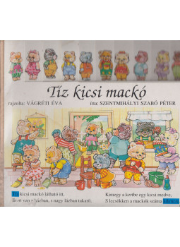 Szentmihályi Szabó Péter - Tíz kicsi mackó Szentmihályi Szabó Péter - Tíz kicsi mackó, Budapest 0 antikvár könyv